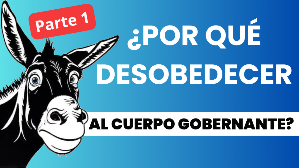 ¿Por qué desobedecer al Cuerpo Gobernante?